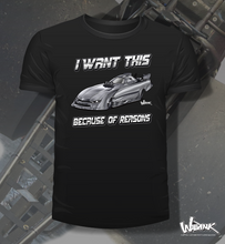 Load image into Gallery viewer, I Want This Because of Reasons - Tee Shirt