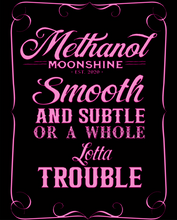 Load image into Gallery viewer, Methanol Moonshine - Smooth and Subtle or a whole lot of trouble - Hoodie
